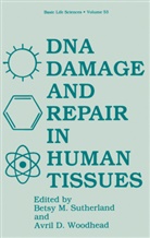 D Woodhead, D Woodhead, Avril D. Woodhead, Bets M Sutherland, Betsy M Sutherland, Betsy M. Sutherland... - DNA Damage and Repair in Human Tissues