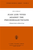 R Guerlac, R. Guerlac, Rita Guerlac - Juan Luis Vives Against the Pseudodialecticians