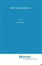 Laurence H. Baker, Laurenc H Baker, Laurence H Baker, Laurence H. Baker - Soft Tissue Sarcomas