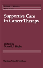 Donald J. Higby, Donal J Higby, Donald J Higby, Donald J. Higby - Supportive Care in Cancer Therapy