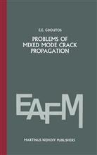 E E Gdoutos, E. E. Gdoutos, E.E. Gdoutos, Emmanuel Gdoutos, Emmanuel E. Gdoutos - Problems of mixed mode crack propagation