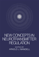 Mandell, A Mandell, A. Mandell, Arnold J. Mandell - New Concepts in Neurotransmitter Regulation