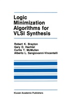 Robert Brayton, Robert K Brayton, Robert K. Brayton, C. McMullen, Gary D. Hachtel, Gary Hachtel... - Logic Minimization Algorithms for VLSI Synthesis