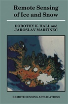 Dorothy Hall, Dorothy K. Hall, Jaroslav Martinec - Remote Sensing of Ice and Snow