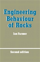 Ian W. Farmer, I. W. Farmer, I.W. Farmer, W Farmer, I W Farmer - Engineering Behaviour of Rocks