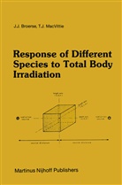 J. J. Broerse, T. J. Macvittie, J. J. Broerse, J.J. Broerse, J Broerse, J J Broerse... - Response of Different Species to Total Body Irradiation