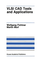 Wolfgan Fichtner, Wolfgang Fichtner, Morf, Morf, Martin Morf - VLSI CAD Tools and Applications