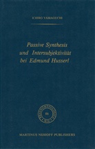I Yamaguchi, I. Yamaguchi, Ichiro Yamaguchi - Passive Synthesis und Intersubjektivität bei Edmund Husserl