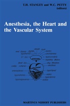 C Petty, C Petty, H Stanley, T H Stanley, W. C. Petty, W. Clayton Petty... - Anesthesia, The Heart and the Vascular System
