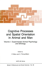 Ellen, P Ellen, P. Ellen, Paul Ellen, Thinus-Blanc, Thinus-Blanc... - Cognitive Processes and Spatial Orientation in Animal and Man