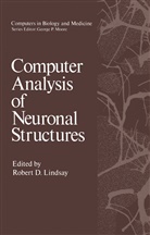 Rober Lindsay, Robert Lindsay, Robert D. Lindsay - Computer Analysis of Neuronal Structures