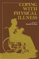 Rudol Moos, Rudolf Moos, Rudolf H. Moos - Coping with Physical Illness