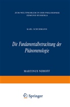 Karl Schuhmann - Die Fundamentalbetrachtung der Phänomenologie