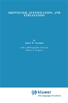 E Cornman, E. Cornman, James W. Cornman - Skepticism, Justification, and Explanation