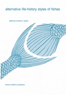 Michael N. Bruton, Michae N Bruton, Michael N Bruton - Alternative life-history styles of fishes