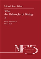 Ruse, M Ruse, M. Ruse, Michael Ruse - What the Philosophy of Biology Is