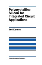 Ted Kamins, Theodore Kamins - Polycrystalline Silicon for Integrated Circuit Applications