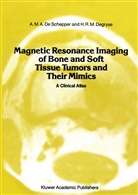 A D Degryse, A. D. Degryse, A.D. Degryse, H. R. M. Degryse, A M A d Schepper, A M A de Schepper... - Magnetic Resonance Imaging of Bone and Soft Tissue Tumors and Their Mimics
