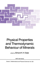 Ekhar K H Salje, Ekhard K H Salje, Ekhard K. H. Salje, Ekhard K.H. Salje - Physical Properties and Thermodynamic Behaviour of Minerals