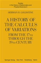 H H Goldstine, H. H. Goldstine, Herman H. Goldstine, H. H. Goldstine - A History of the Calculus of Variations from the 17th through the 19th Century