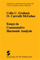 C. C. Graham, O. C. McGehee, C Graham, C C Graham, C. C. Graham, Colin C. Graham... - Essays in Commutative Harmonic Analysis