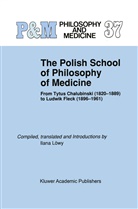 Ilana Löwy, Ilana Lowy, Ilan Löwy, Ilana Löwy - The Polish School of Philosophy of Medicine
