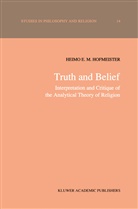 H E Hofmeister, H. E. Hofmeister, H.E. Hofmeister, Heimo E. M. Hofmeister - Truth and Belief