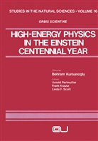 Frank Krausz, Arnol Perlmutter, Arnold Perlmutter, Linda F. Scott - High-Energy Physics in the Einstein Centennial Year