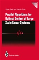 Zora Gajic, Zoran Gajic, Xuemin Shen, Xuemin (Sherman) Shen, Xuemin Sherman Shen - Parallel Algorithms for Optimal Control of Large Scale Linear Systems