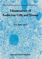 Motta, P Motta, P. Motta, P. M. Motta - Ultrastructure of Endocrine Cells and Tissues