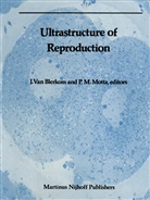 Jonathan van Blerkom, Motta, Motta, P. Motta, Pietro M. Motta, Jonatha van Blerkom... - Ultrastructure of Reproduction