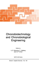 Charles F. Ehret, Charles F Ehret, Fran Halberg, Franz Halberg, L. E. Scheving, L.E. Scheving... - Chronobiotechnology and Chronobiological Engineering