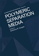 a Cooper, A. Cooper, Anthony R. Cooper - Polymeric Separation Media