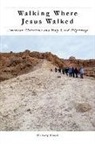 Hillary Kaell - Walking Where Jesus Walked