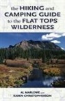 Karen Christopherson, Karen R. Christopherson, Al Marlowe - The Hiking and Camping Guide to Colorado's Flat Tops Wilderness