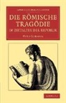 Otto Ribbeck - Die Roemische Tragoedie Im Zeitalter Der Republik
