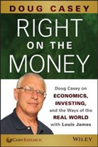 Casey, D Casey, Doug Casey, Casey Doug, Doug Casey - Right on the Money