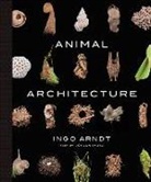 Ingo Arndt, Ingo/ Brandenburg Arndt, Jurgen Tautz, Jürgen Tautz, Ingo Arndt - Animal Architecture