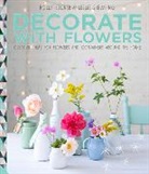 Holly Becker, Leslie Shewring - Decorate With Flowers