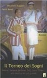 Paolo Rossi, Maurizio Ruggeri - Il torneo dei sogni. Noah, Federer, McEnroe, Borg, Laver. Chi è stato il migliore?