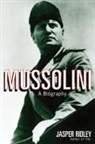 Jasper Ridley - MUSSOLINI