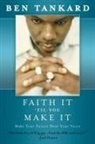 Ben Tankard - Faith It 'Til You Make It
