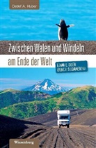 Detlef A Huber, Detlef A. Huber - Zwischen Walen und Windeln am Ende der Welt