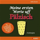 Steffan Boiselle, Steffen Boiselle - Meine ersten Worte uff Pälzisch