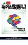 Per Linell, Ivana Markova - Dialogical Approaches to Trust in Communication (Hc)