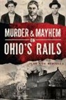 Jane Ann Turzillo - Murder & Mayhem on Ohio's Rails