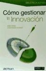 Enric Barba Ibáñez, José Ramón Magarzo Rubio - Cómo gestionar la innovación