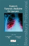 Helen Whitwell Katy Thorne Alexander Kolar, Abigail Bright, Mr Paul Harvey, Paul Harvey, Paul (Barrister) Harvey, Alexander Kolar... - Mason''s Forensic Medicine for Lawyers