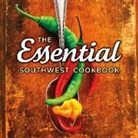 Caroline Cook, Susan Lowell, Marilyn Noble, Various, Caroline Cook, Susan Lowell... - Essential Southwest Cookbook