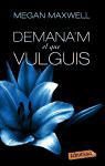Megan Maxwel, Megan Maxwell - Demana'm el que vulguis
